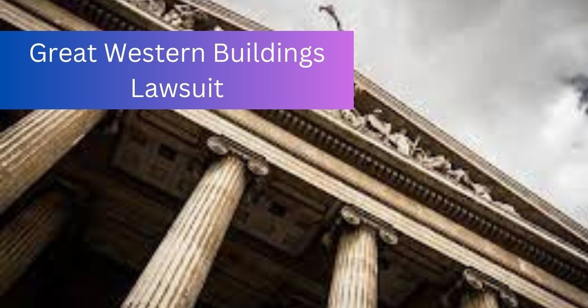 Great Western Buildings Lawsuit