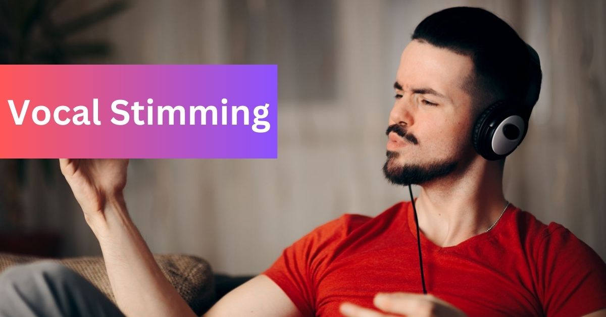 Vocal Stimming