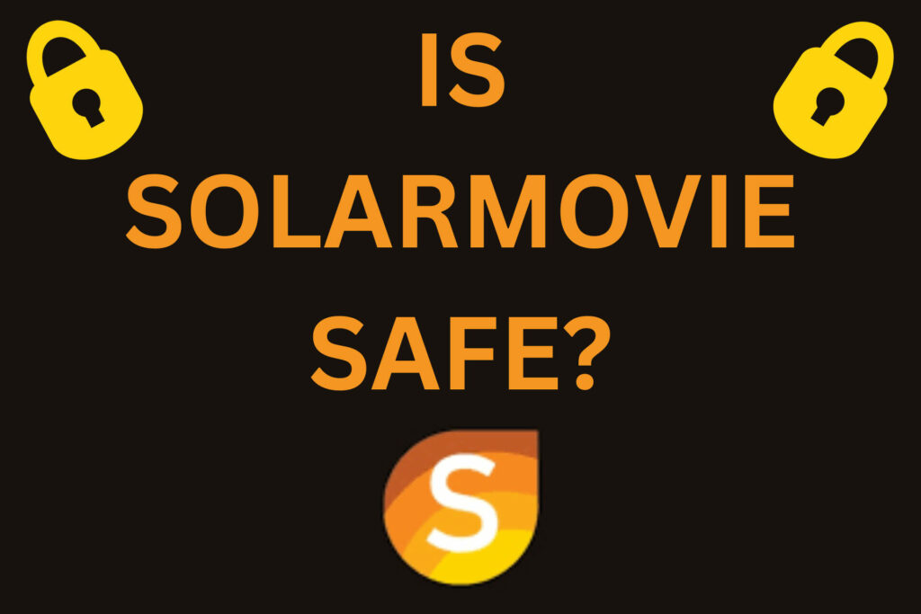 Is Solarmovie Safe to Use