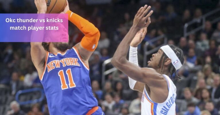 Okc thunder vs knicks match player stats – Check Out Our Player Stats Database!