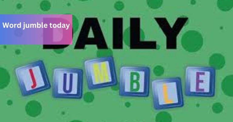 Word jumble today – Ready to test your brainpower!