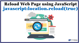 Can `javascript:location.reload(true) be used in conjunction with other JavaScript methods