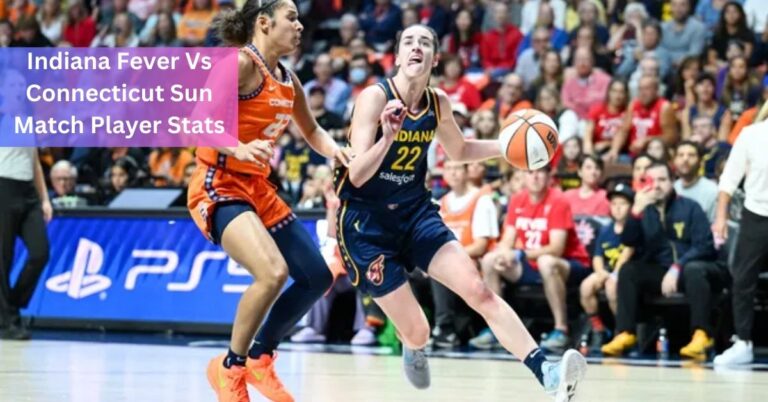 Indiana Fever Vs Connecticut Sun Match Player Stats